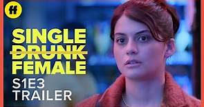 Single Drunk Female | Season 1, Episode 3 Trailer | 30 Days