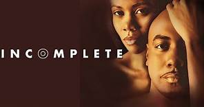 Are Some Secrets Good To Keep? - "Incomplete" - Romantic Drama