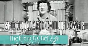 Broccoli And Cauliflower | The French Chef Season 2 | Julia Child