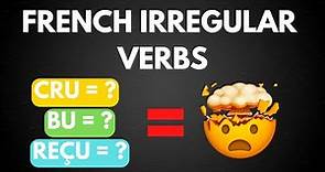 How to TRULY understand French IRREGULAR VERBS 💪