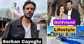 Serkan Cayoglu, Biography, Birth Name, Wife, Profession, Education, Height & Weight, Lifestyle 2024
