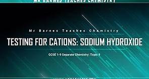 GCSE 1-9 Separate Chemistry 9: Testing for Cations using Sodium Hydroxide