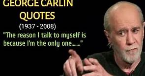 Best George Carlin Quotes - Life Changing Quotes By George Carlin - Comedian Carlin Wise Quotes