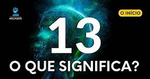 13 Significado Espiritual | Mensagem do Anjo Número 13 | 13 Numerologia