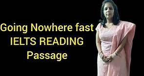 Going nowhere fast IELTS reading passage with solution....