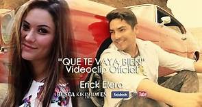 QUE TE VAYA BIEN - Erick Elera - VIDEOCLIP OFICIAL