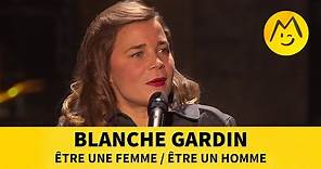 Blanche Gardin - Être une femme / Être un homme