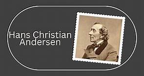 The Life and Legacy of Hans Christian Andersen.