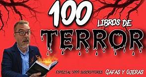 Los 100 mejores libros de terror. Especial 5000 suscriptores.