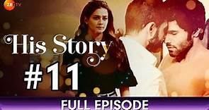 His Storyy - Ep 11 - Romantic Hindi Drama Web Series - Mrinal Dutt,Mikhail, Satyadeep Misra - Zee Tv