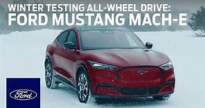 2021 Ford Mustang Mach-E: Winter Testing All-Wheel Drive | Ford