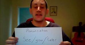 Learn British English Free: "see you later" (pronunciation)