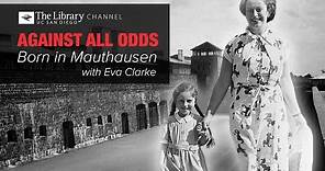 Against All Odds: Born in Mauthausen with Eva Clarke