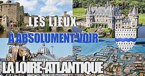 Les lieux à absolument voir : La Loire-Atlantique (44)