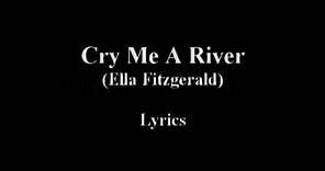 Cry me a river (Ella Fitzgerald) lyrics