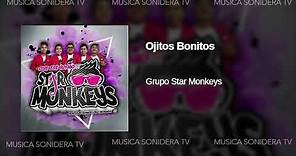 Ojitos Bonitos Grupo Star Monkeys (2020 ESTRENO) Limpia AUDIO HQ