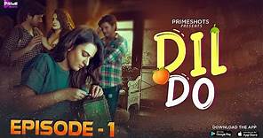 Dil Do | Ayesha Kapoor | Episode 01 | PrimeShots