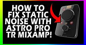 How to Fix Static Noise with Astro TR Mixamp!! (Cheap Option!)