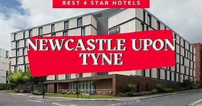 Best Newcastle upon Tyne hotels *4 star*: Top 10 hotels in Newcastle upon Tyne, United Kingdom