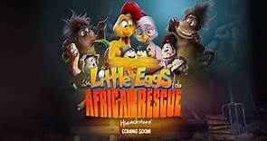 Little Eggs an African Rescue | Trailer