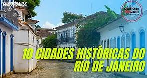 10 Cidades Históricas do Rio de Janeiro que você precisa conhecer