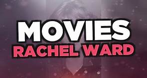 Best Rachel Ward movies