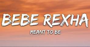 Bebe Rexha - Meant To Be (Lyrics) ft. Florida Georgia Line