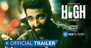 High | Official Trailer | Akshay Oberoi | Ranvir Shorey | MX Player