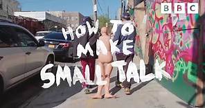 12 ways to make small talk | How to with John Wilson - BBC