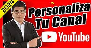Cómo Personalizar Mi CANAL de YouTube 2024 (PASO A PASO)