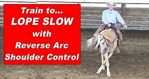 Train Your Horse to Lope Slow - Shoulder Control - Reining Horse, Reined Cow Horse, Trail Horse