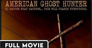 American Ghost Hunter (1080p) FULL DOCUMENTARY - Horror, Ghost, Paranormal