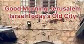 Israel Today’s Old City of Jerusalem