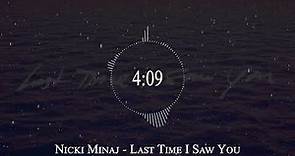 Nicki Minaj - Last Time I Saw You