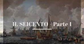 LEZIONI DI STORIA - IL SEICENTO, Parte I