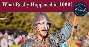 The Battle of Hastings 1066 - Why Did It Happen?