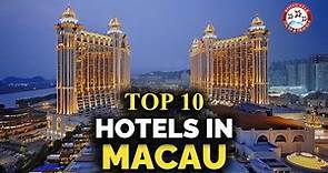 Top 10 Hotels in Macau - Best Luxury Hotel & Resort To Stay In Macau