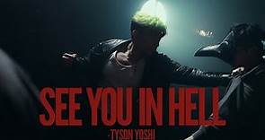 TYSON YOSHI - see you in hell (Official Music Video)