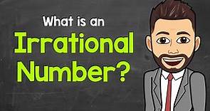 Irrational Numbers Explained | Math with Mr. J