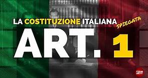 Art. 1 - La Costituzione Italiana (spiegata) - Repubblica, sovranità e principio lavorista