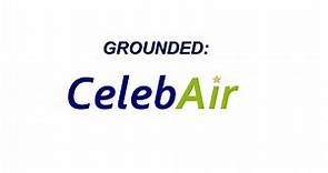 Grounded: CelebAir