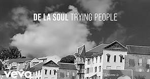 De La Soul - Trying People (Official Lyric Video)