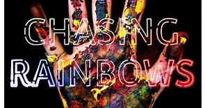 Chasing Rainbows (Official Video)