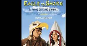 Eagle vs Shark - 2007 Trailer