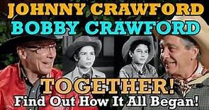 Brothers Johnny Crawford & Bobby Crawford tell how it all began! THE RIFLEMAN & LARAMIE