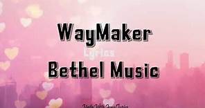 WayMaker-Bethel Music-(Lyrics)