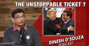 THE UNSTOPPABLE TICKET ? Dinesh D’Souza Podcast Ep752
