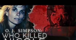 O.J. Simpson: Who Killed Nicole? – Full Documentary