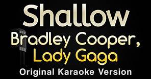 Shallow - Bradley Cooper, Lady Gaga (Karaoke Songs With Lyrics - Original Key)