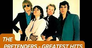 THE PRETENDERS GREATEST HITS ✨ (Best Songs - It's not a full album) ♪